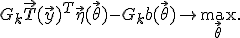 
G_k \vec{T}(\vec{y})^{T} \vec{\eta}(\vec{\theta}) - G_k b(\vec{\theta}) \rightarrow \max_{\vec{\theta}}.

